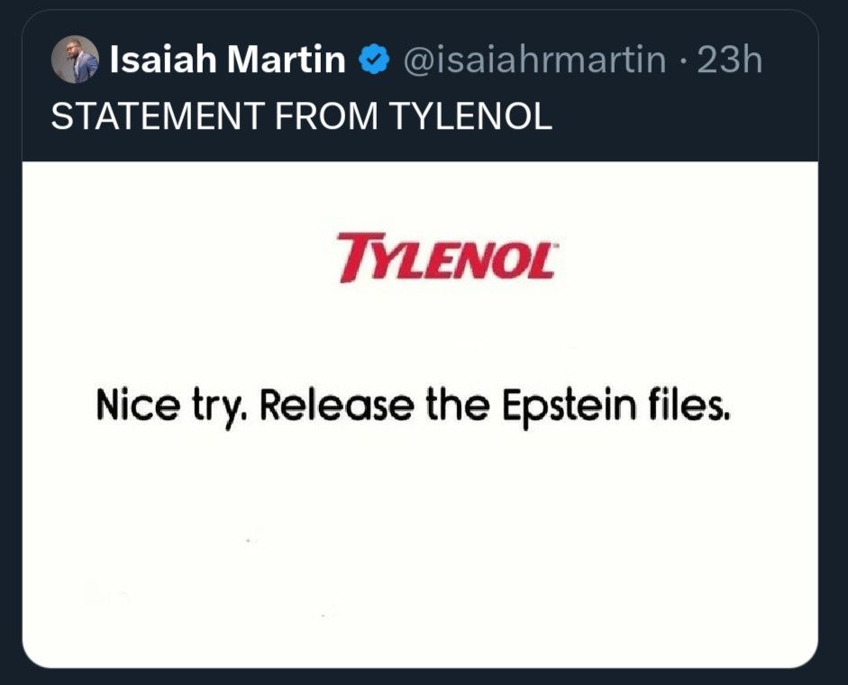 A tweet from Isaiah Martin saying STATEMENT FROM TYLENOL. This reads: 
Nice try. Release the Epstein files 