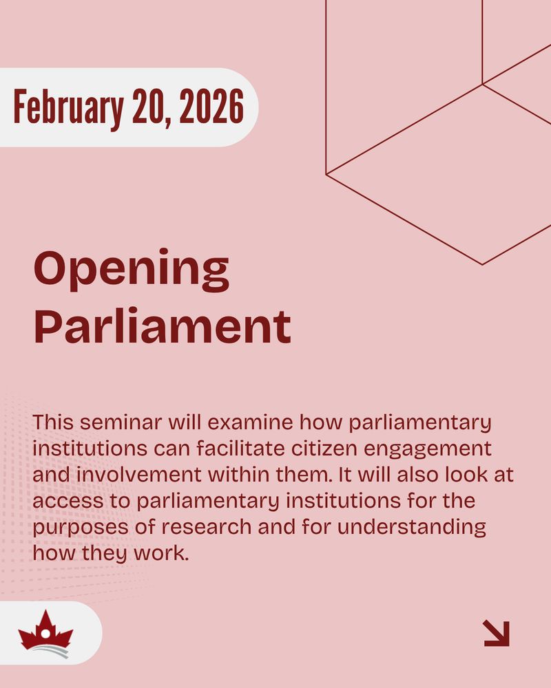 The following text is displayed on a light red background: “February 20, 2026; Opening Parliament; This seminar will examine the work and evolution of parliamentary committees in Canada. It will examine the roles of parliamentarians, staff and public servants in committee work.” The CSPG logo is placed in the bottom-left corner, and an arrow icon is located in the bottom-right corner.