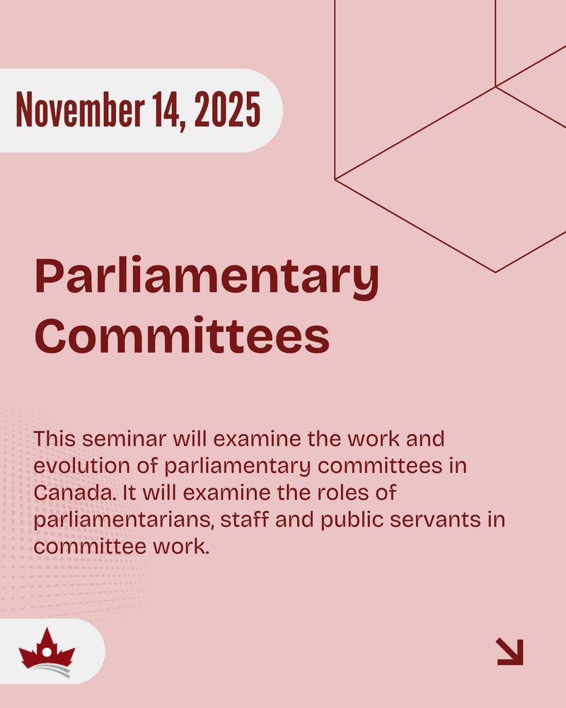 The following text is displayed on a light red background: “November 14, 2025; Parliamentary Committees; This seminar will examine the work and evolution of parliamentary committees in Canada. It will examine the roles of parliamentarians, staff and public servants in committee work.” The CSPG logo is placed in the bottom-left corner, and an arrow icon is located in the bottom-right corner.