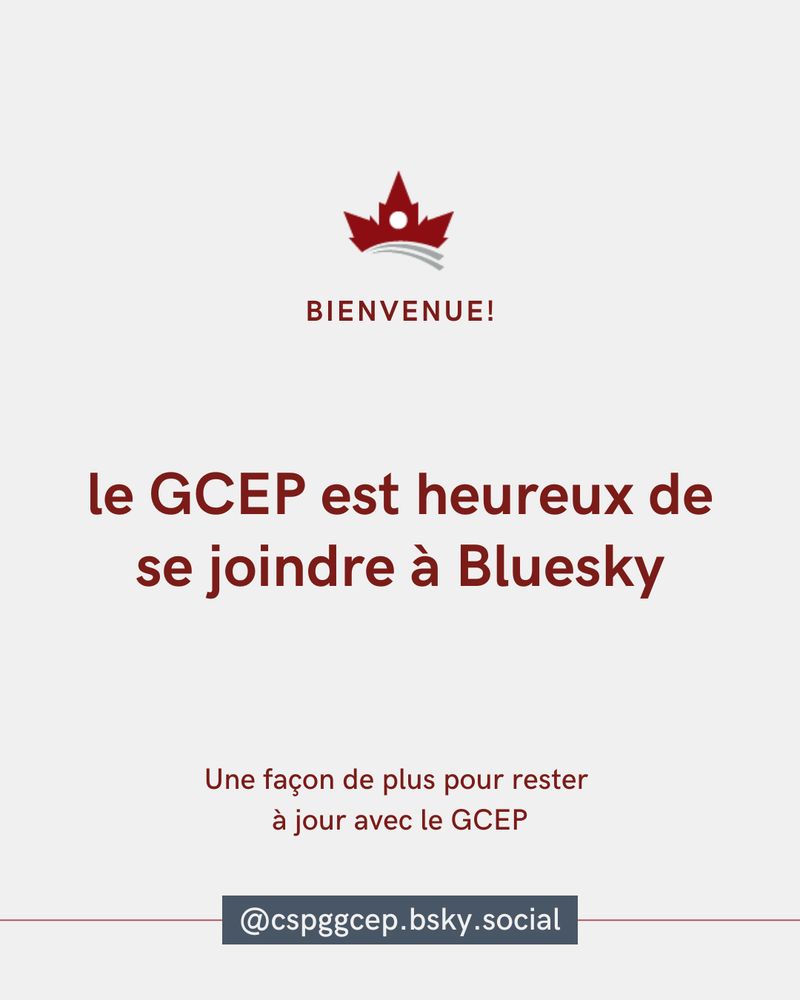 Le logo du GCEP apparaît centré au haut de l'image. Le texte suivant est placé en dessous: "Le GCEP est heureux de se joinre à Bluesky. Une façon de plus pour rester à jour avec le GCEP". L'identifiant Bluesky to GCEP est placé au bas de l'image: @cspggcep.bsky.social