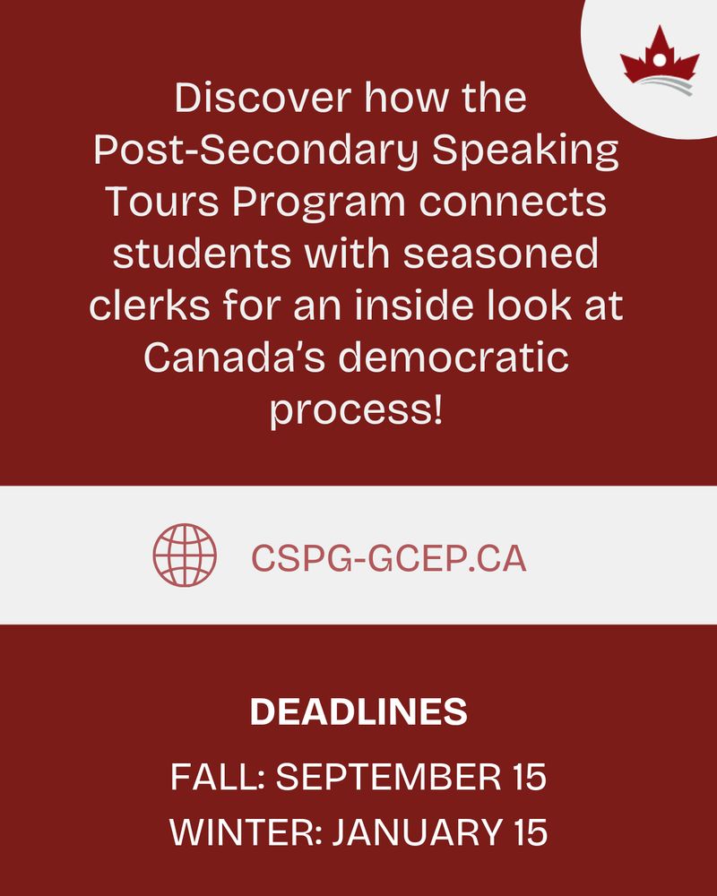 The following text is displayed on a dark red background: “Discover how the Post-Secondary Speaking Tours Program connects students with seasoned clerks for an inside look at Canada’s democratic process! CSPG-GCEP.CA; DEADLINES; FALL: SEPTEMBER 15; WINTER: JANUARY 15.” The CSPG logo appears in the top-right corner.