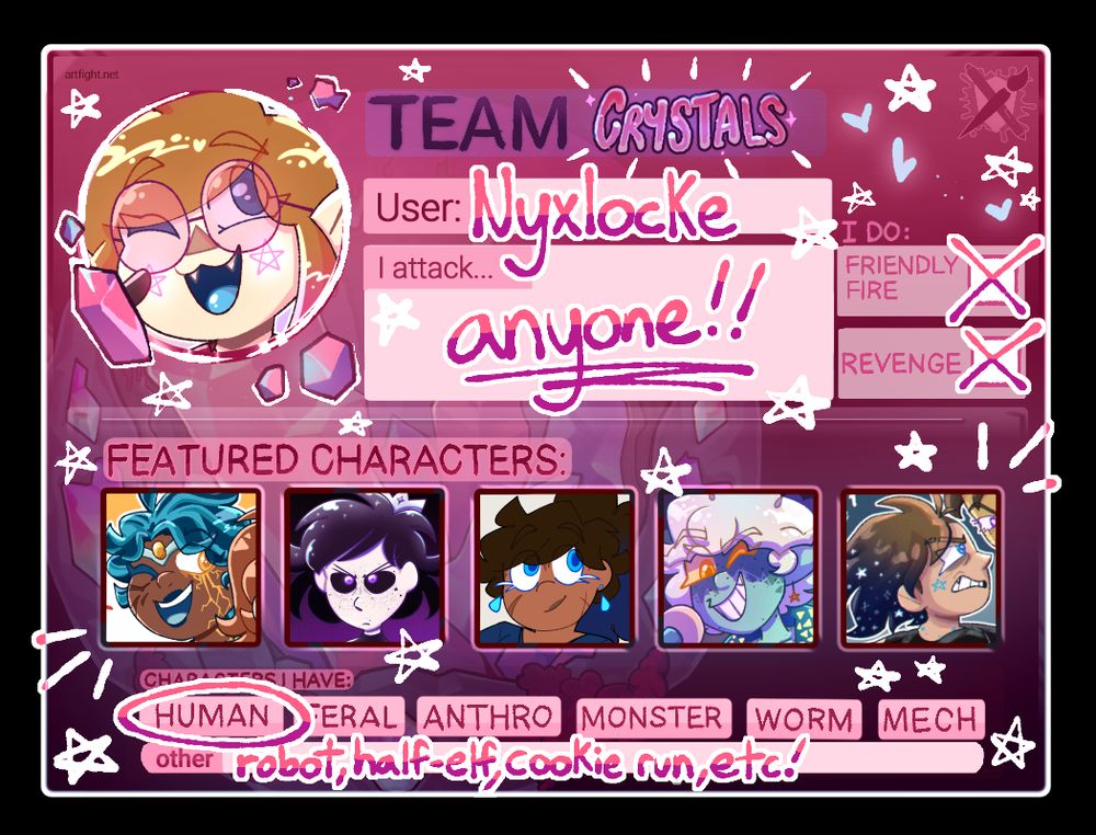 a Team Crystals Art Fight card. User: Nyxlocke; I attack... anyone!! I do: friendly fire + revenge. Characters I have: human, robot, half-elf, cookie run, etc!