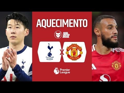 PRÉ-JOGO | TOTTENHAM X MANCHESTER UNITED - PREMIER LEAGUE 2024/25