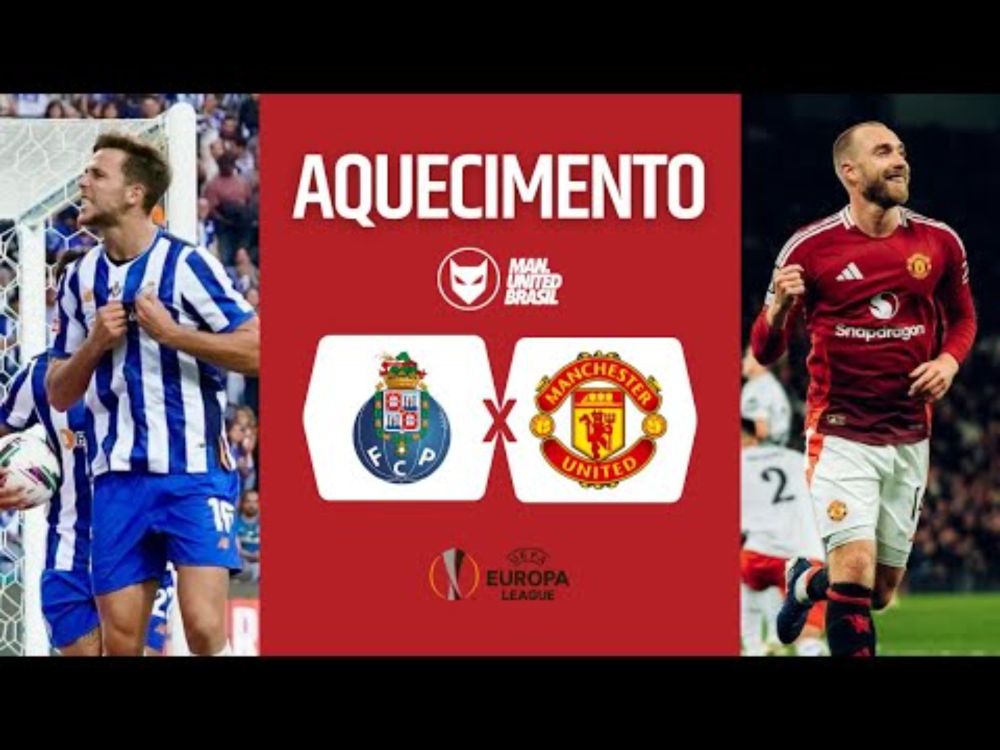 PRÉ-JOGO | PORTO X MANCHESTER UNITED - EUROPA LEAGUE 2024/25