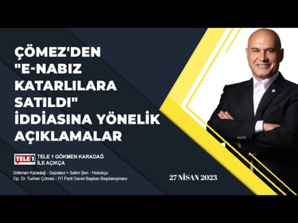 Çömez'den E-Nabız Katarlılara satıldı iddiasına yönelik açıklamalar... | TELE 1 27 Nisan 2023