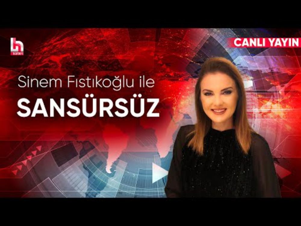 #CANLI | Sinem Fıstıkoğlu ile Sansürsüz | #HalkTV