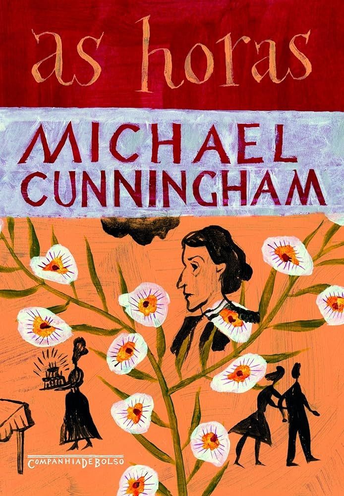 Livro As Horas de Michael Cunningham. Uma faixa vermelha acima com o título em amarelo. Abaixo uma faixa meio branca com o nome do autor. O restante alaranjado com desenho de Virgínia Woolf, flores e outras pessoas.