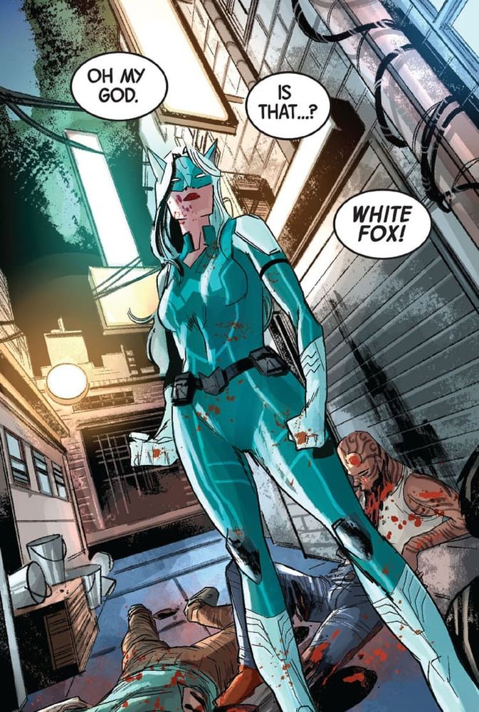 Comics panel. White Fox, a superhero with white hair, stands, blood on fists and shins, two men collapsed behind her in an alleyway. "Oh my god" says a disembodied voice, "Is that...? White Fox!"