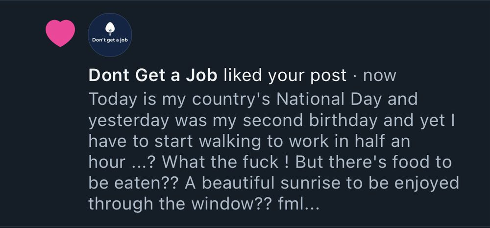 bluesky notification of a user called "Dont Get a Job" liking the post