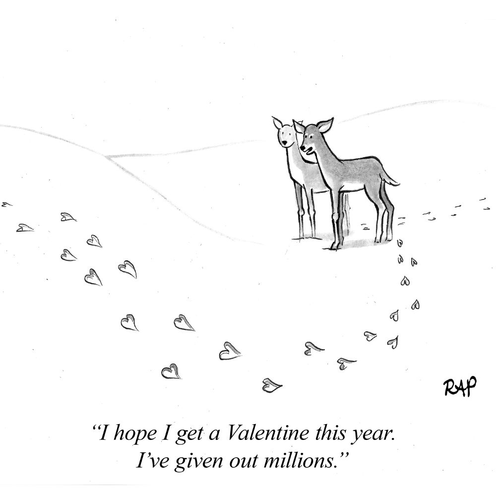 Cartoon of Deer with hoof prints that look like hearts, who says, "I hope I get a Valentine this year. I've given out millions."
