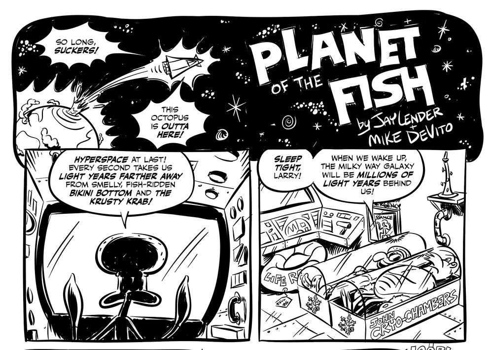 Black and white comic panels showing Squidward's escape into space with travel-mate Larry the Lobster. (Have someone read you the dialog. I'm not typing the whole script here!)