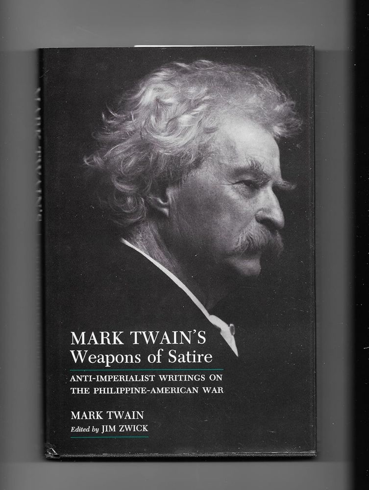 Mark Twain’s Weapons on Satire: Anti-Imperialist Writings on the Philippine-American War