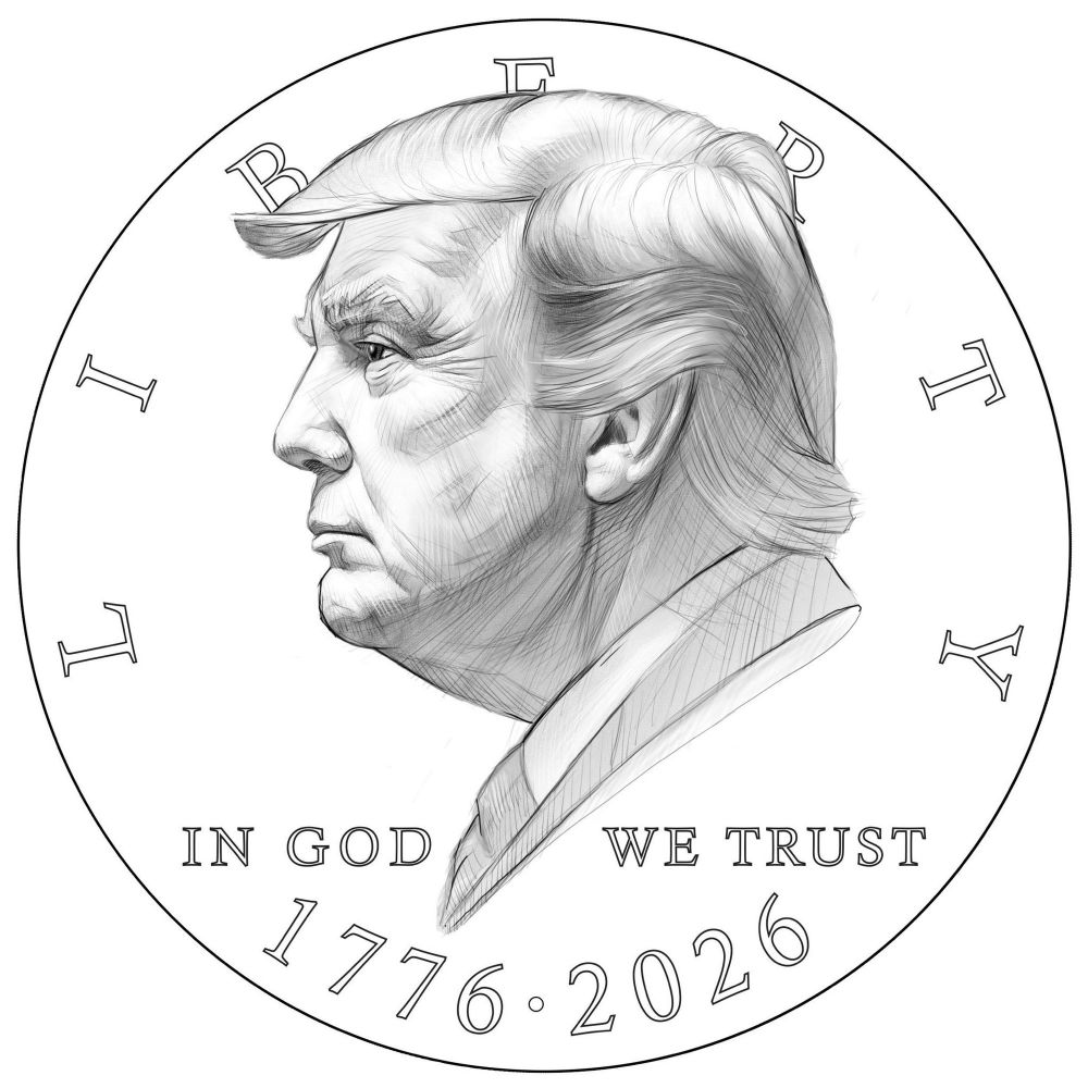 Design for a $1 coin with Donald Trump’s profile, ‘LIBERTY 1776-2026’ around the perimeter and ‘IN GOD WE TRUST’ below the portrait. 