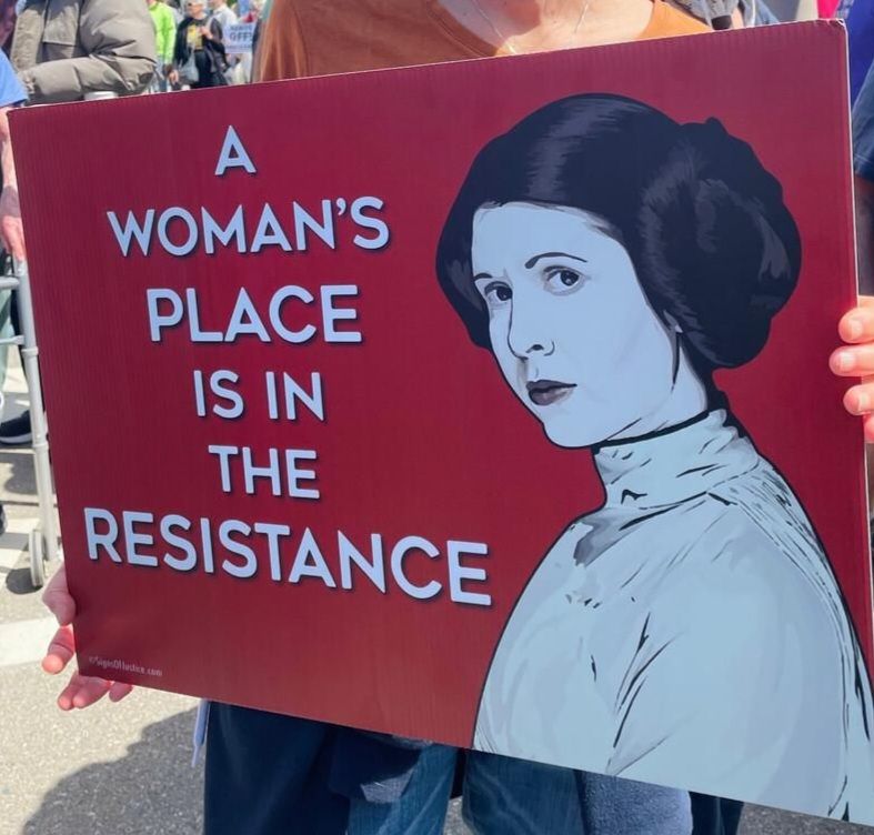 Protest sign with Princess Leia and the slogan: "A woman's place is in the resistance. "