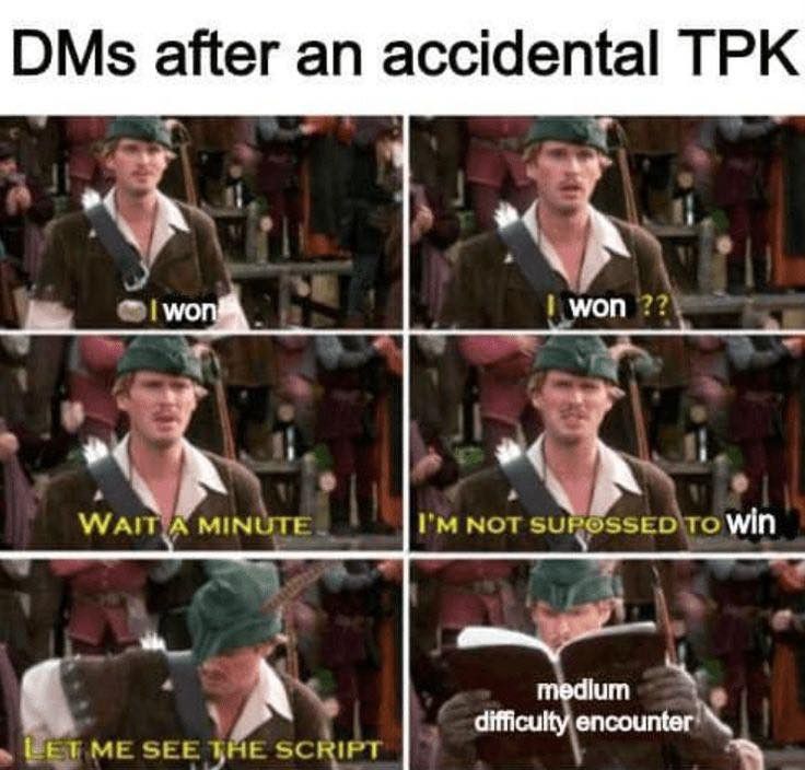A six-panel meme titled "GMs after an accidental TPK" showing a man in period costume going through stages of realization: first saying "I won", then "I won ??", followed by "WAIT A MINUTE", then "I'M NOT SUPPOSED TO WIN", next "LET ME SEE THE SCRIPT", and finally looking down at papers labeled "medium difficulty encounter".