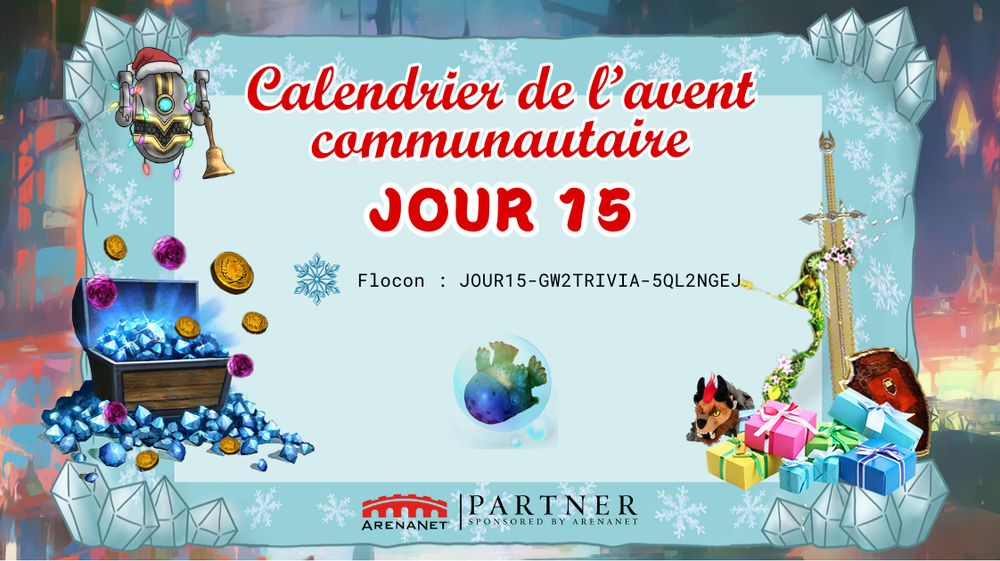 Jour 15 du Calendrier de l'Avent de la communauté FR de GuildWars2 : JOUR15-GW2TRIVIA-5QL2NGEJ