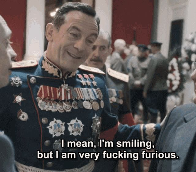 Death of Stalin Zhukov “I mean, I'm smiling,
but l am very fucking furious.”