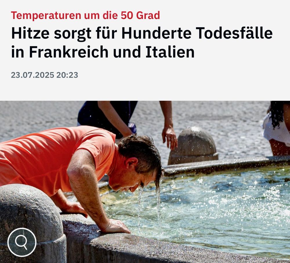 n-tv vom 23.07.2025: "Temperaturen um die 50 Grad: Hitze sorgt für Hunderte Todesfälle in Frankreich und Italien."
