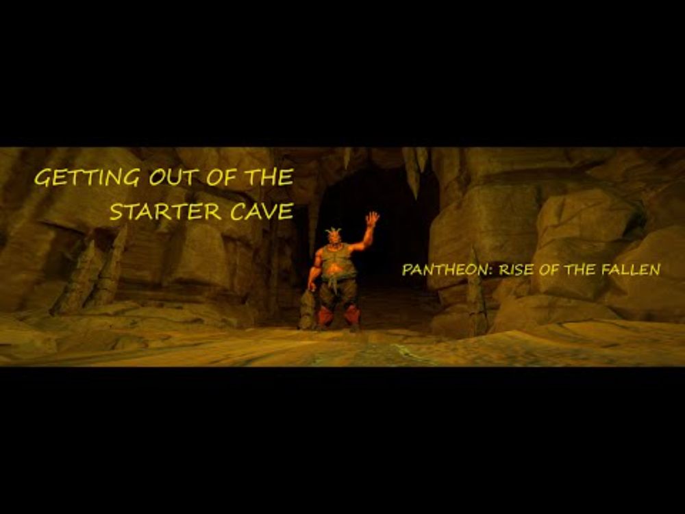 Newbs Guide - Pantheon – Rise Of The Fallen - Getting Out of The Starter Cave