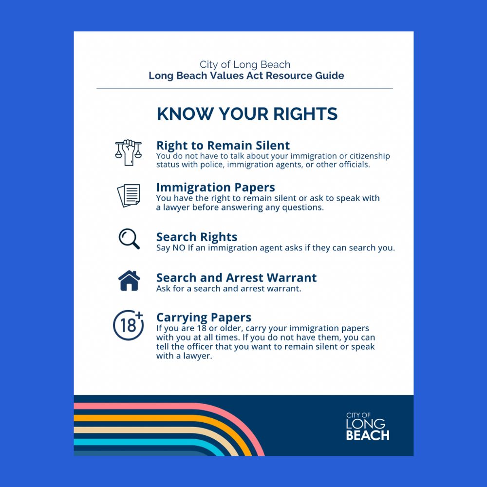 A graphic that reads:"Know your rights:

Right to remain silent: You do not have to talk about your immigration or citizenship status with police, immigration agents or other officials.

Immigration papers: You have the right to remain silent or ask to speak with a lawyer before answering any questions.

Search rights: Say NO if an immigration agent asks if they can search you.

Search and arrest warrant: Ask for a search and arrest warrant.

Carrying papers: If you are 18 or older, carry your immigration papers with you at all times. If you do not have them, you can tell the officer that you want to remain silent or speak with a lawyer."