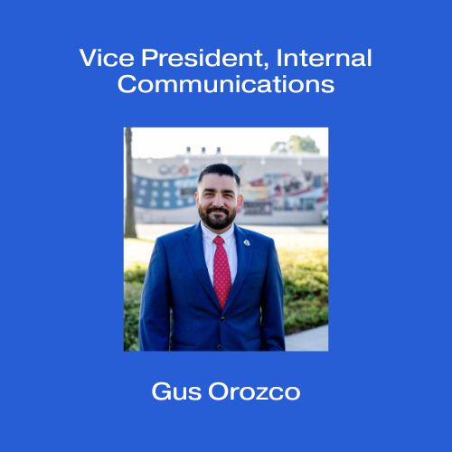 Vice President of Internal Communications: Gus Orozco