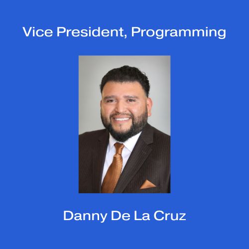 Vice President of Programming: Danny De La Cruz