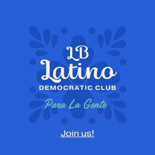 Slide that said "Long Beach Latino Democratic Club: Para la gente. Join us!"