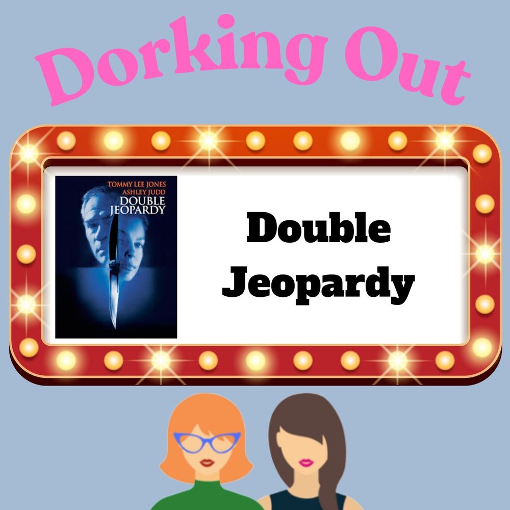 Dorking Out podcast is covering "Double Jeopardy" in its next episode.
