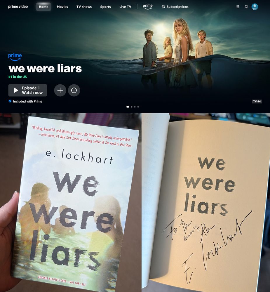 A screenshot of the We Were Liars Amazon series showcasing the "#1 in the US" badge. And a photograph of Alan holding an ARC of the We Were Liars paperback, with an inscribed title page reading, "For the amazing Alan. E. Lockhart"