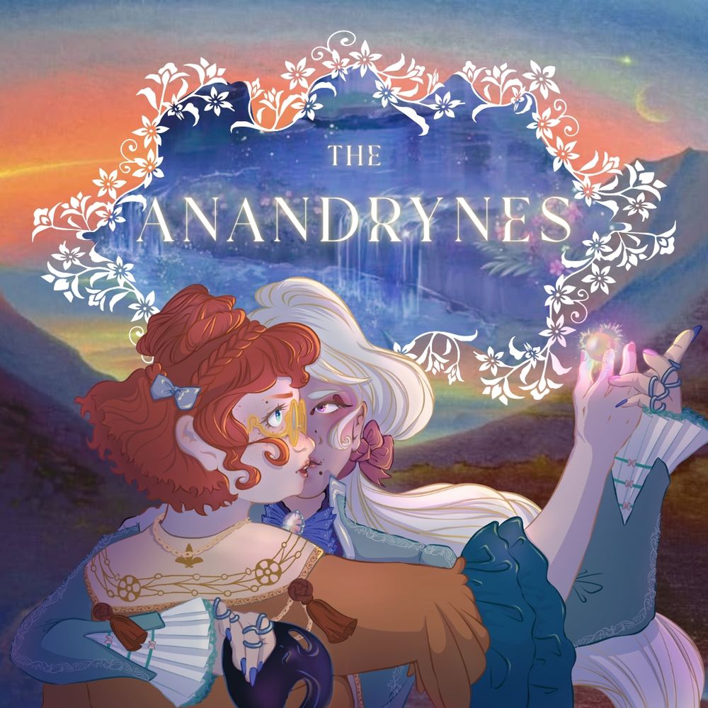 An illustration of two women in 18th-century outfits: one in a golden dress with pale skin, short red hair, and round glasses, and the other in a mint suit with long white hair, light brown skin, and silver rings on every finger. They are in the middle of a ballroom dance, their interlocked hands holding a glowing pink pearl. Behind the figures is an ornate floral frame showing a glittering waterfall with the title "THE ANANDRYNES" written inside. The background is a painting of a valley at sunrise.