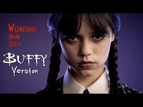 Wednesday Main Titles (Buffy Version) - Auralnauts
