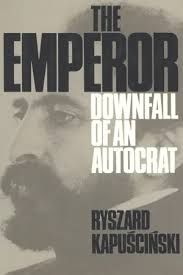 Book cover of The Emperor: Downfall of an Autocrat, by Ryszard Kapuscinski