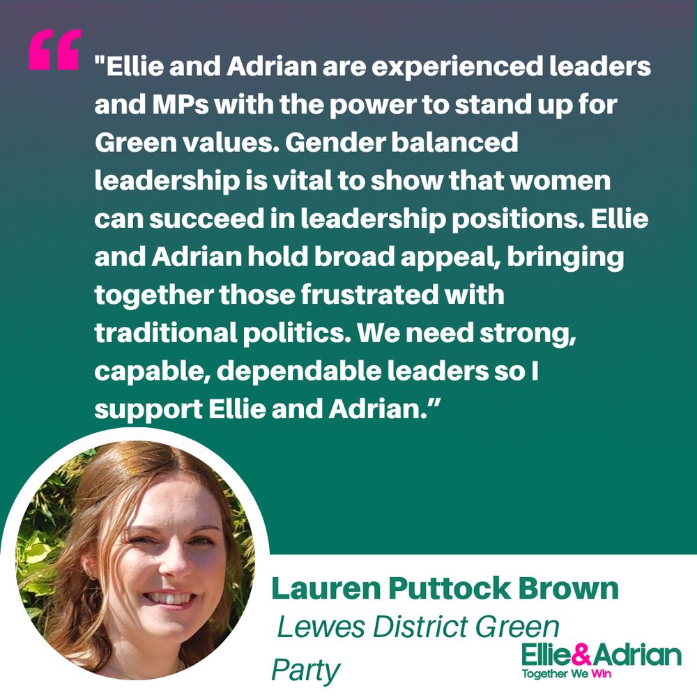 Alt text: Photo of Lauren Puttock Brown, Lewes District Green Party, with quote praising Ellie & Adrian’s experience, gender balance, and ability to unite those frustrated with traditional politics.