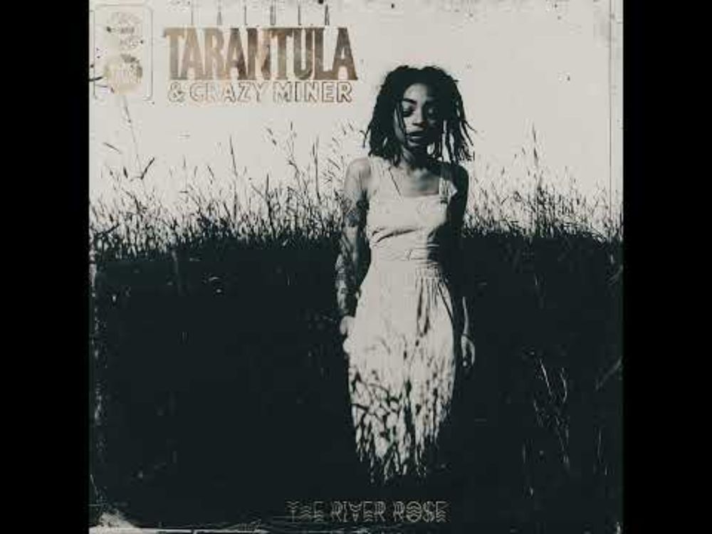 Talula Tarantula & Crazy Miner - The River Rose