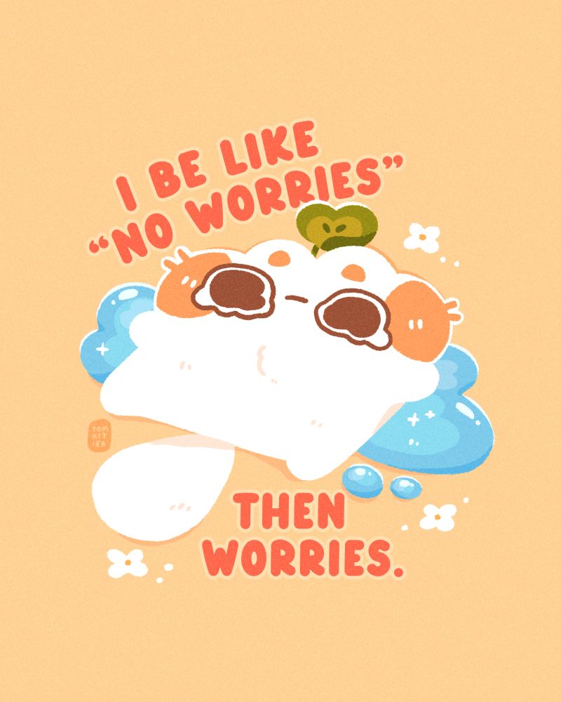 Digital art of a white cat lying down in a puddle of its own tears, the caption reads "I be like no worries, then worries"