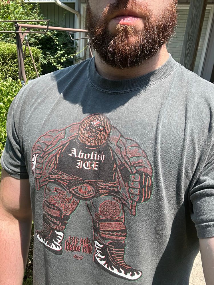 Big Bad Brody King “Abolish Ice” shirt