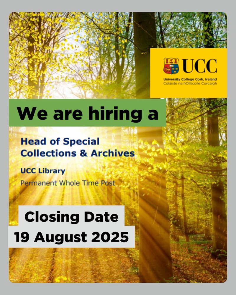 A UCC Library job advertisement with a background of sunlight streaming through a forest. The University College Cork logo is in the top-right corner. Text reads: “We are hiring a Head of Special Collections & Archives. UCC Library. Permanent Whole Time Post. Closing Date 19 August 2025.
