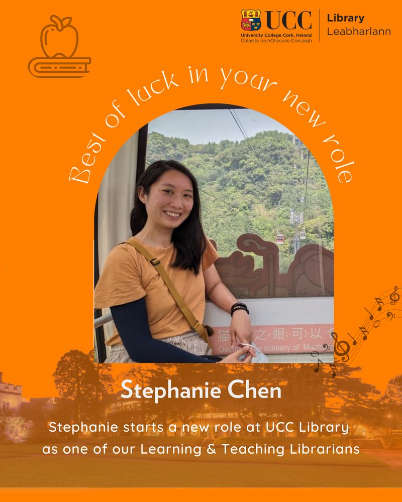 A picture of a smiling woman (Stephanie Chen) on an orange background. In the centre of the image. Above her are the words 'Best of luck in your new role' and beneath the picture the words Stephanie Chen: Stephanie starts a new role at UCC Library as one of our Learning & Teaching Librarians