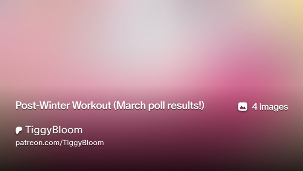 Post-Winter Workout (March poll results!) | TiggyBloom