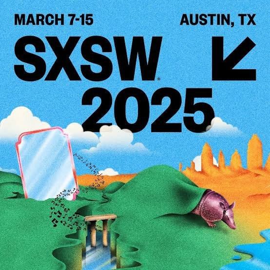 MARCH 7-15
SXSW
2025
AUSTIN, TX
