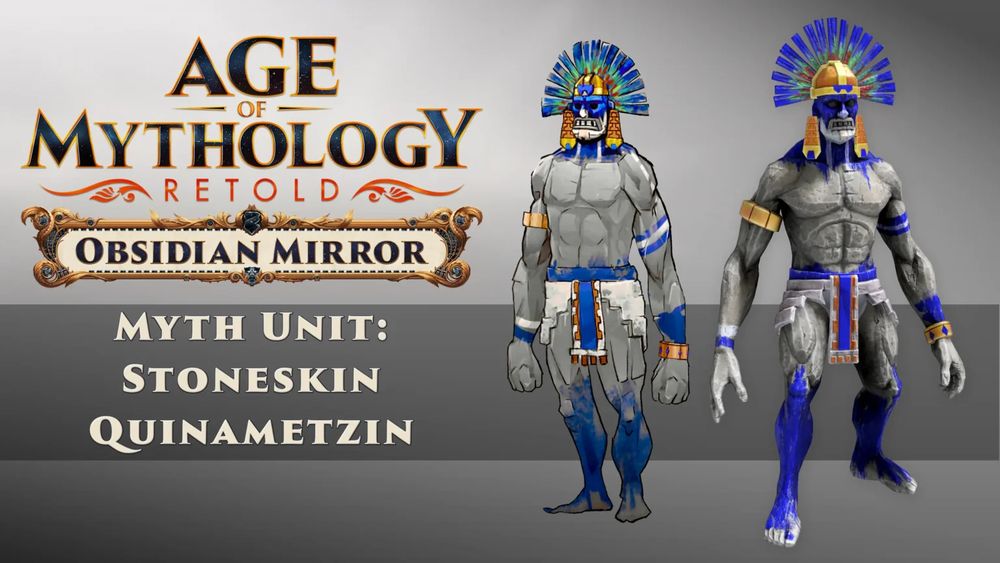 Age of Mythology: Retold
Obsidian Mirror
Myth Unit: Stoneskin Quinametzin