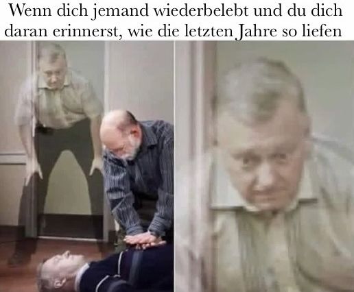 Zwei Bilder. Zu sehen ist ein Mann, der einen anderen Mann wiederbelebt. Hinter ihm erscheint ein männlicher Geist, dessen Gesichtsausdruck wahlweise als schockiert, ängstlich oder auf die Wiederbelebung fokussiert aufgefasst werden kann. Caption: Wenn dich jemand wiederbelebt und du dich daran erinnerst, wie die letzten Jahre so liefen