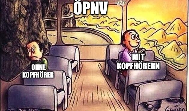 Meme: Zwei Menschen in einer Bahn, einer fröhlich „mit Kopfhörern“, einer traurig „ohne Kopfhörer“