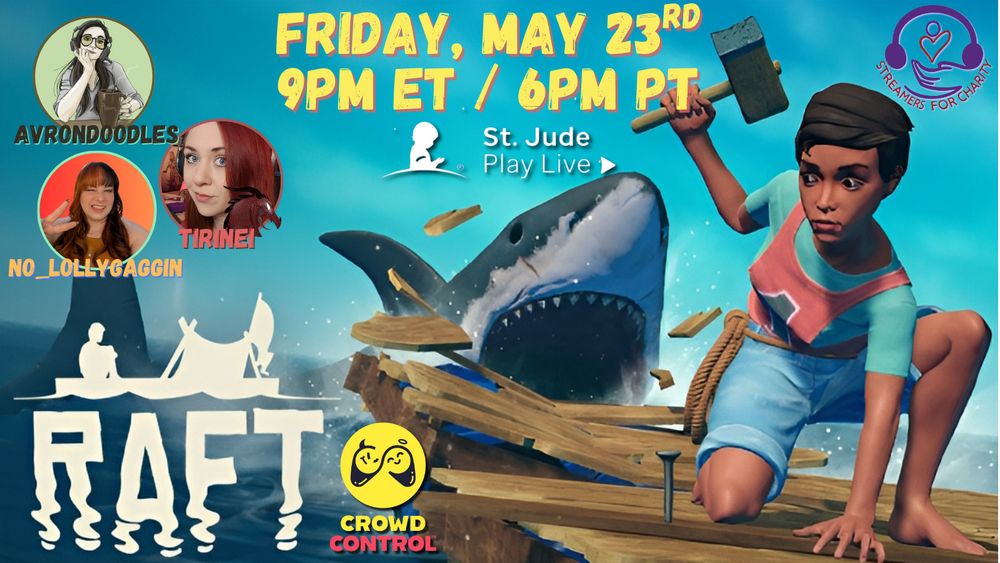 A banner with a person trying to hammer a nail while a shark rises from the water behind them. It shows that AvronDoodles (me), Tirinei, and No_Lollygaggin will be playing Crowd Control Raft for St. Jude Play Live.