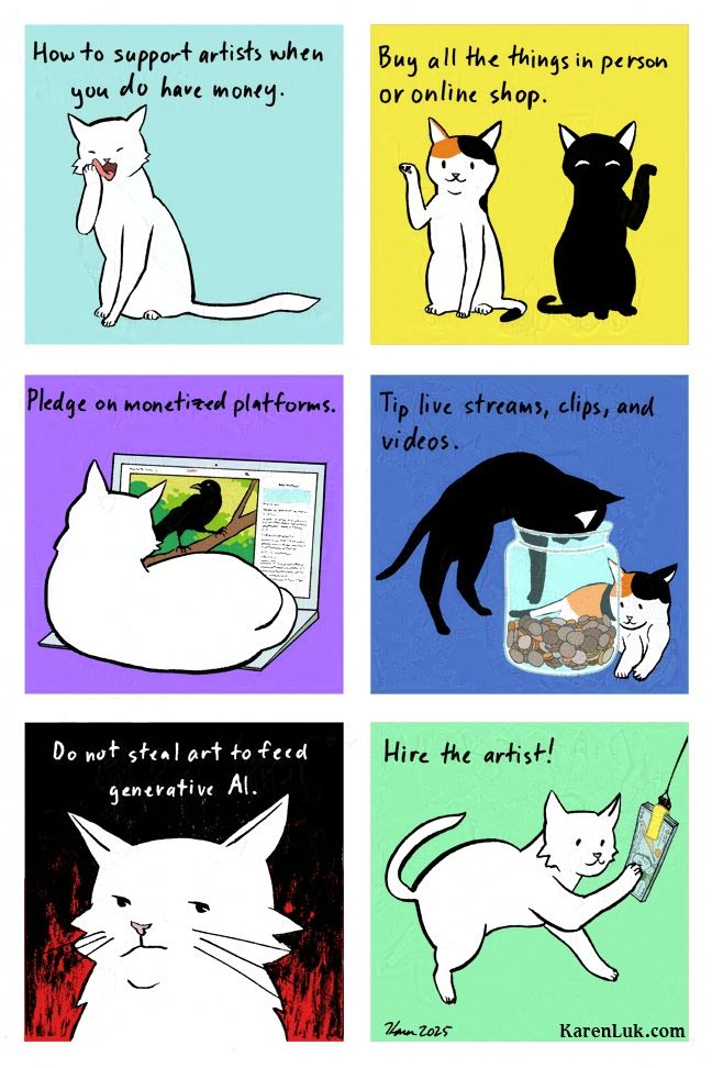 Cat comic about how to support artists when you do have money: buy their merch, support their monetized platform, tip video posts, do not steal art to feed generative AI, and hire the artist. Ink and digital work by Karen Luk.