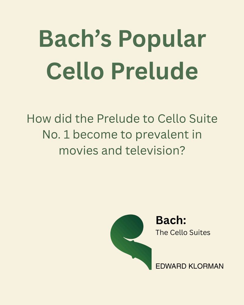 Bach’s Popular Prelude: How did the Prelude to Cello Suite No. 1 become to prevalent in movies and television?

In the lower right corner, there is a green stylized graphic of a cello scroll, with the text “Bach: The Cello Suites, Edward Klorman.”
