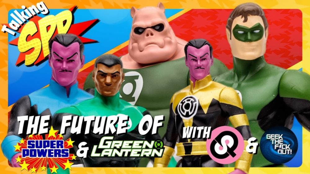 What is the future of Super Powers and Green Lantern