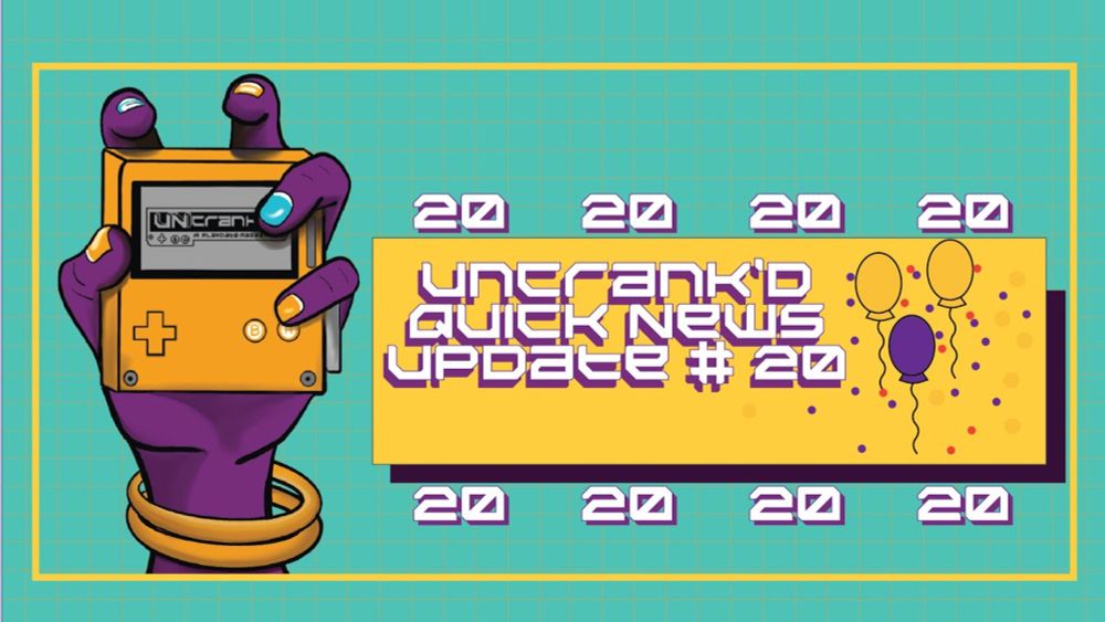 Uncrank'd News Update # 20