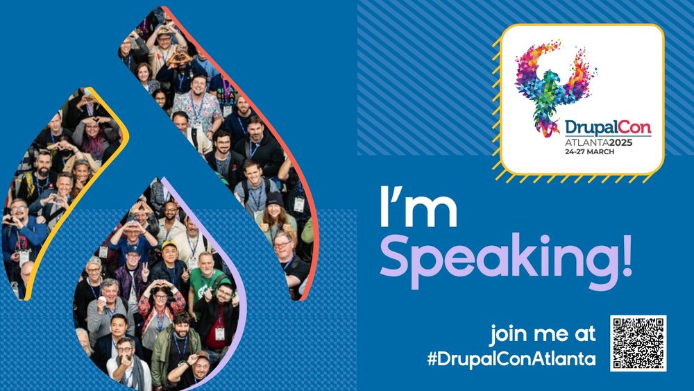 Graphic with DrupalCon group photo in Drupal logo with words: &quot;I'm Speaking!&quot; Join me at DrupalCon Atlanta 2025, March 24-27.