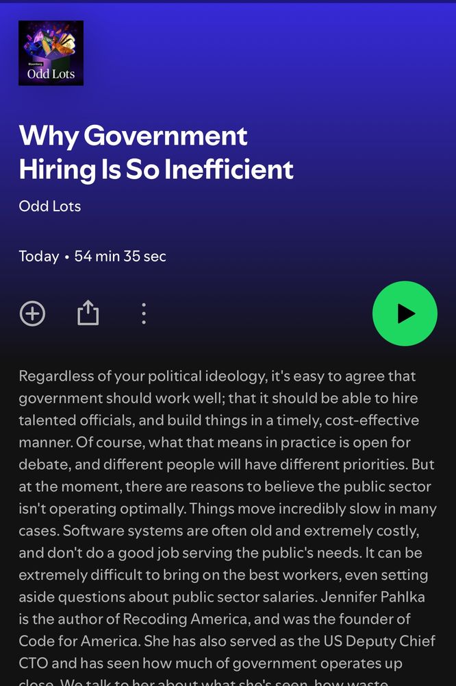 Odd Lots podcast on Spotify titlted "Why Government Hiring Is So Inefficient"